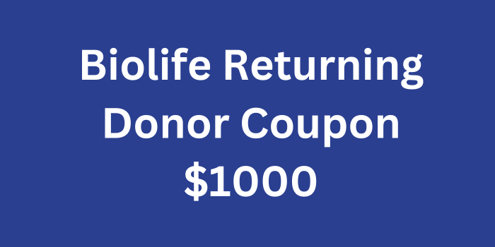 Biolife Returning Donor Coupon $1000