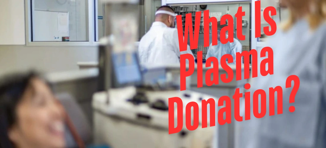 WHat is Plasma Donation