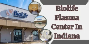 Biolife Plasma Center In Indiana