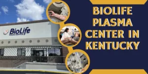 Biolife Plasma Center In Kentucky