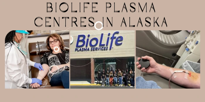 biolife plasma Centres in alaska
