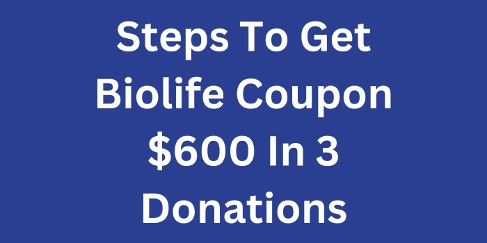 Biolife Coupon $600 In 3 Donations